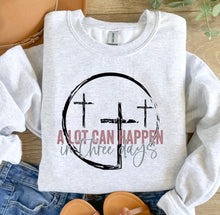 Load image into Gallery viewer, Easter shirt | Alot can happen in 3 days| Christian Tshirt | Women’s Religious shirt | Bible verse tee| Shirt for teens| Cross shirt